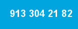 913 304 21 82